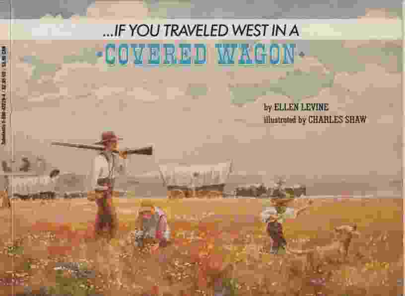 Image for IF YOU TRAVELED WEST IN A COVERED WAGON