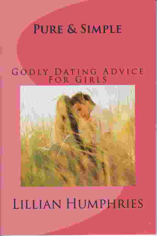 Image for PURE AND SIMPLE Godly Dating Advice for Girls