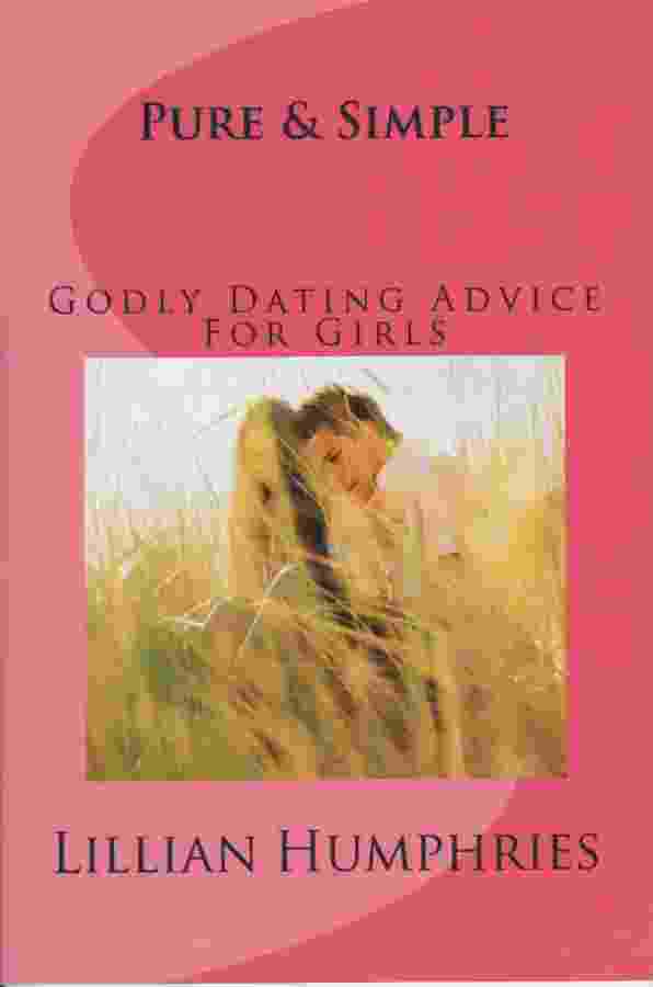 Image for PURE AND SIMPLE Godly Dating Advice for Girls