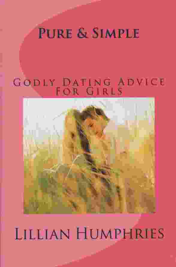Image for PURE AND SIMPLE Godly Dating Advice for Girls