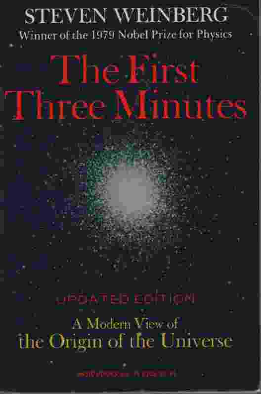 Image for THE FIRST THREE MINUTES A Modern View Of The Origin Of The Universe, Revised Edition