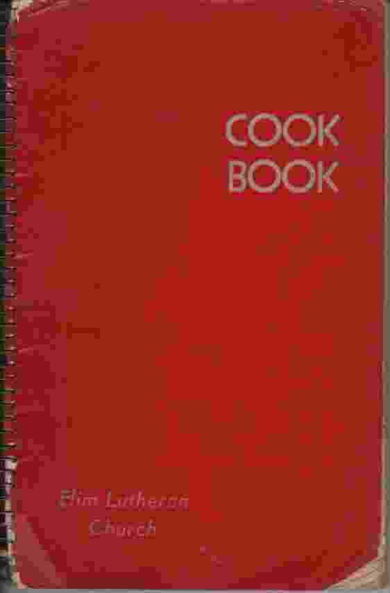 COOK BOOK COMPILED BY LADIES GUILD AND CIRCLES OF THE ELIM LUTHERAN CHURCH Image for COOK BOOK COMPILED BY LADIES GUILD AND CIRCLES OF THE ELIM LUTHERAN CHURCH