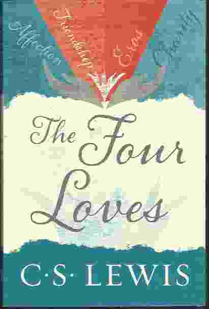 Image for THE FOUR LOVES Affection, Friendship, Eros, and Charity