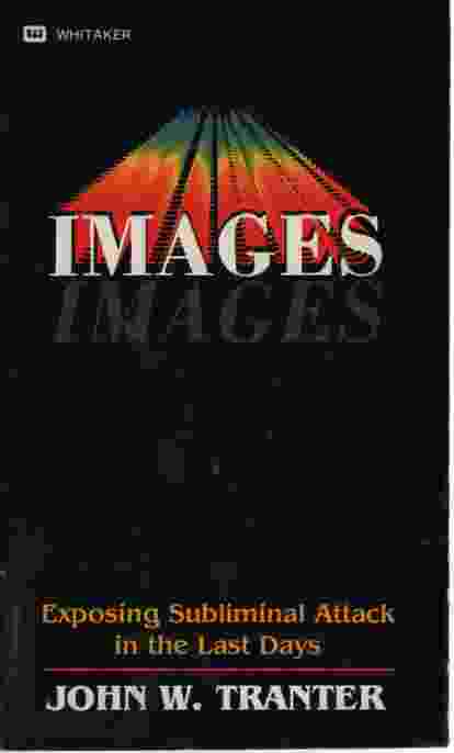 Image for IMAGES Exposing Subliminal Attack in the Last Days