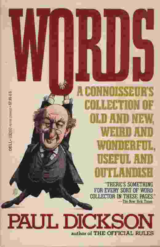 Image for WORDS A Connoisseur's Collection of Old and New, Weird and Wonderful, Useful and Outlandish Words