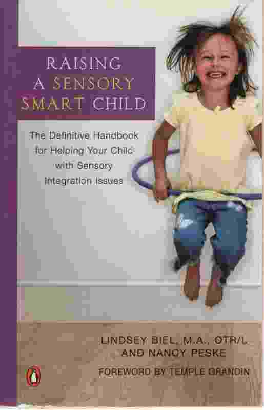 Image for RAISING A SENSORY SMART CHILD The Definitive Handbook for Helping Your Child with Sensory Integration Issues