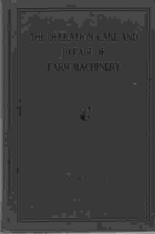 Image for THE OPERATION, CARE, AND REPAIR OF FARM MACHINERY, 9TH EDITION