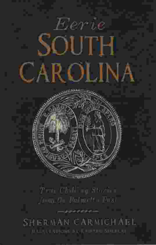 Image for EERIE SOUTH CAROLINA True Chilling Stories from the Palmetto Past