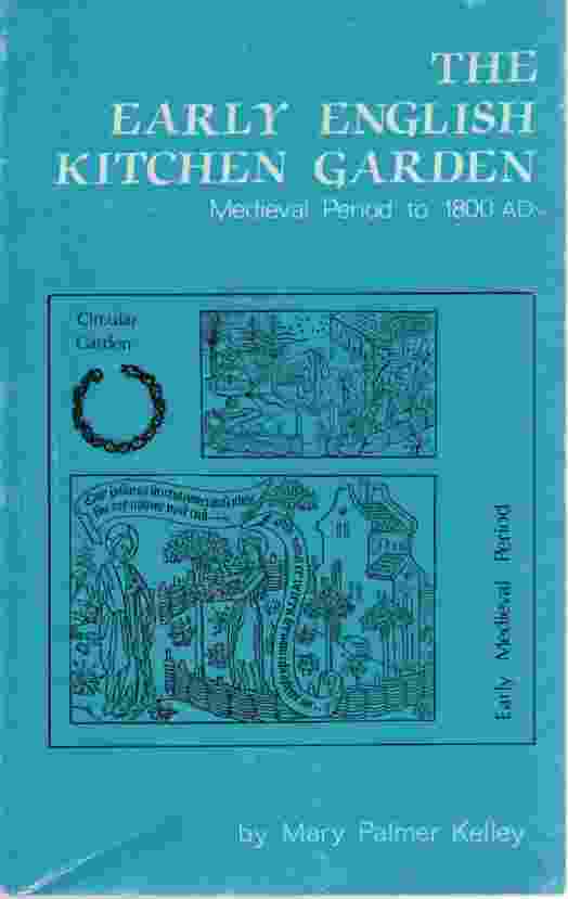 Image for THE EARLY ENGLISH KITCHEN GARDEN Medieval Period to 1800 AD