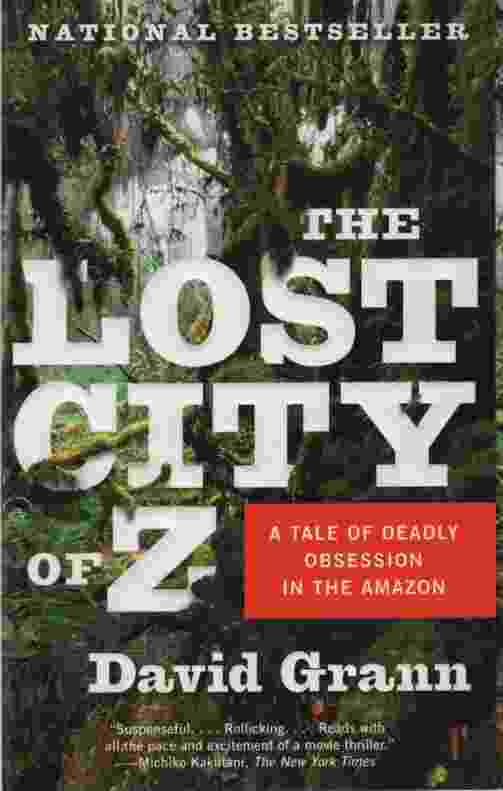 Image for THE LOST CITY OF Z A Tale of Deadly Obsession in the Amazon