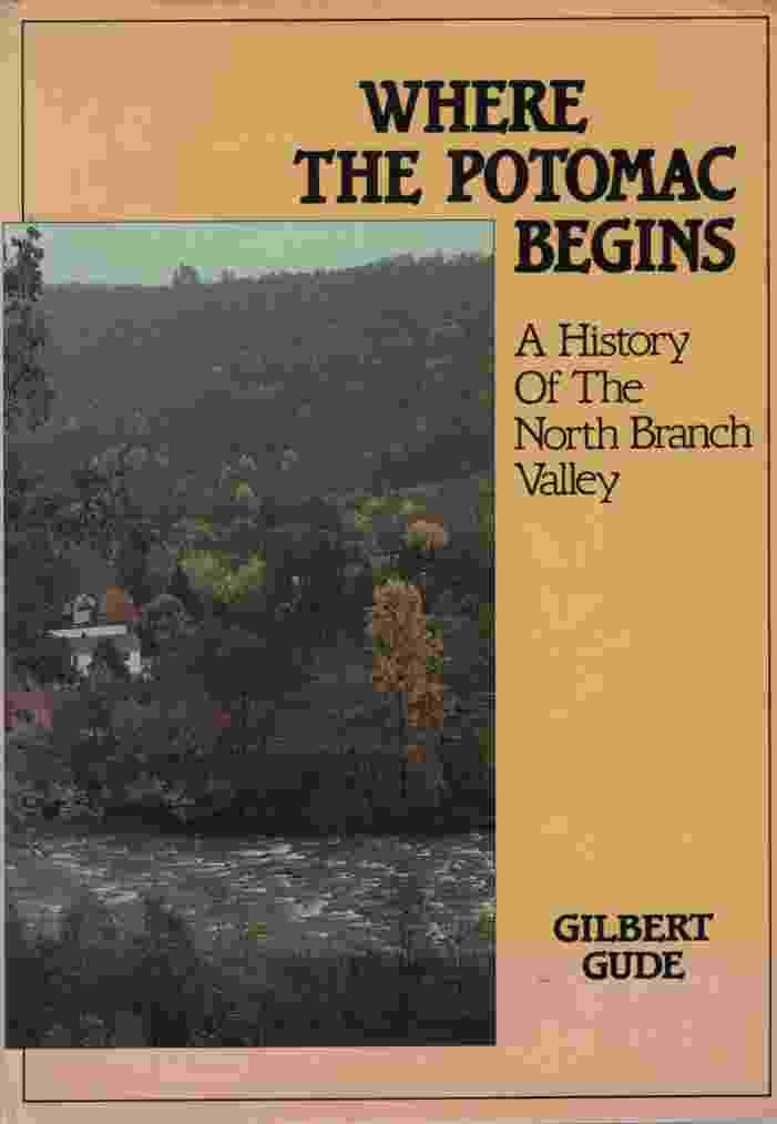 Image for WHERE THE POTOMAC BEGINS A History of the North Branch Valley