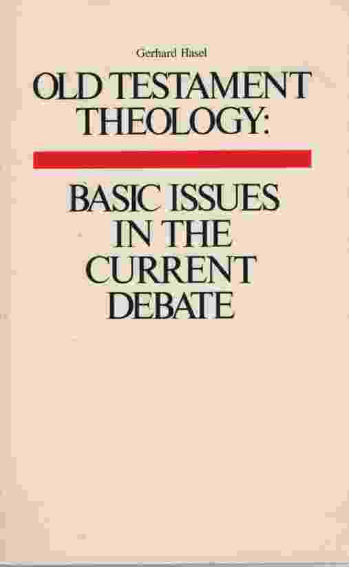 Image for OLD TESTAMENT THEOLOGY Basic Issues in the Current Debate