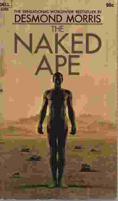 Image for THE NAKED APE A Zoologist's Study of the Human Animal