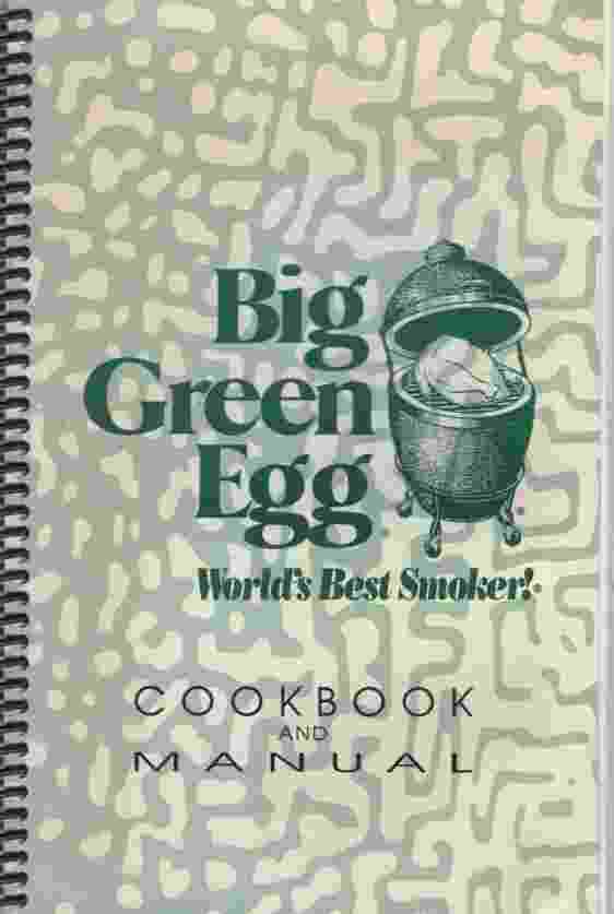 Image for BIG GREEN EGG COOKBOOK AND MANUAL World's Best Smoker