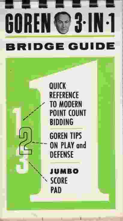 Image for GOREN 3 IN 1 BRIDGE GUIDE Quick Reference to Modern Point Count Bidding, Tips on Play and Defense, Jumbo Score Pad