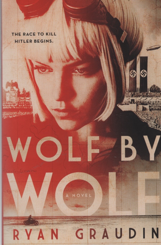Image for WOLF BY WOLF One Girl's Mission to Win a Race and Kill Hitler