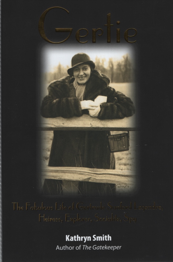 Image for GERTIE The Fabulous Life of Gertrude Sanford Legendre, Heiress, Explorer, Socialite, Spy