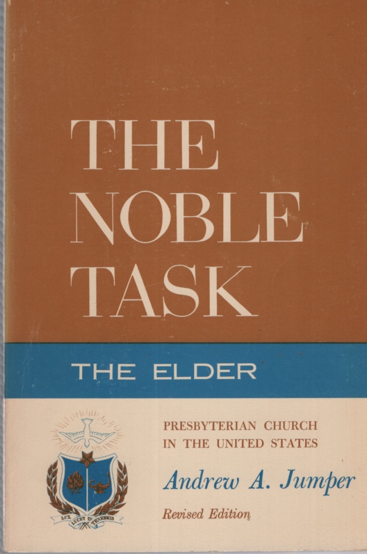 Image for THE NOBLE TASK: THE ELDER A Practical Manual for the Operation of the Church Session in the Presbyterian Church in the United States