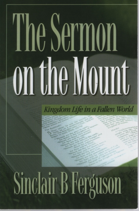 Image for THE SERMON ON THE MOUNT Kingdom Life in a Fallen World