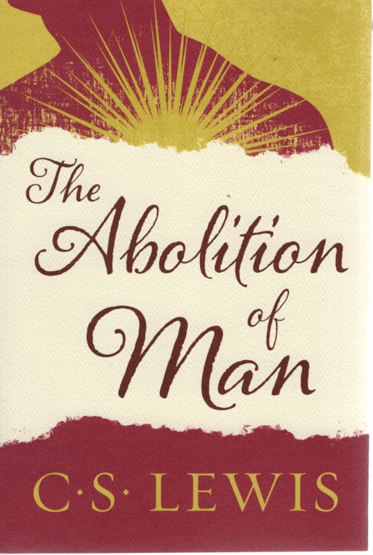 Image for THE ABOLITION OF MAN Or Reflections on Education with Special Reference to the Teaching of English in the Upper Forms of School