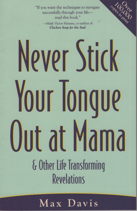 Image for NEVER STICK YOUR TONGUE OUT AT MAMA & OTHER LIFE TRANSFORMING REVELATIONS