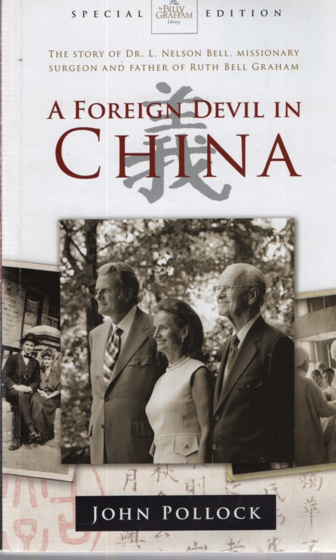 Image for A FOREIGN DEVIL IN CHINA The Story of Dr L Nelson Bell