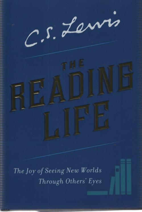 Image for THE READING LIFE The Joy of Seeing New Worlds through Others' Eyes