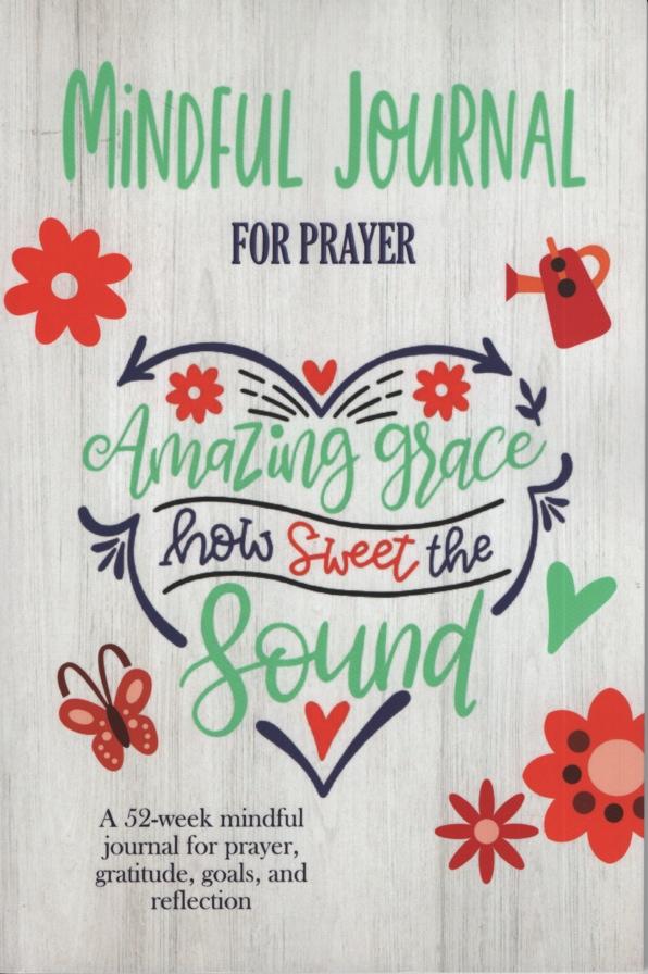 Image for AMAZING GRACE HOW SWEET THE SOUND A Mindful Journal for Prayer