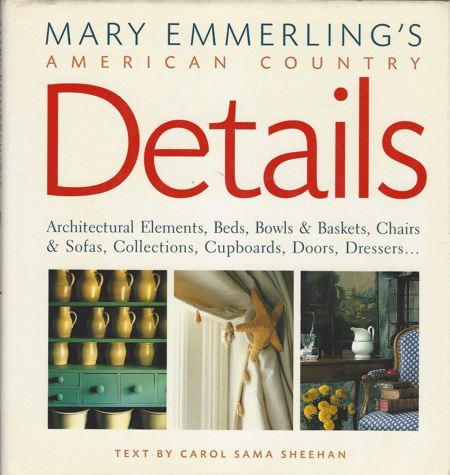 Image for MARY EMMERLING'S AMERICAN COUNTRY DETAILS Text by Carol Sama Sheehan
