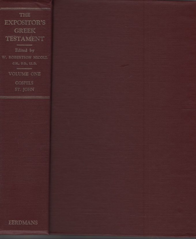 Image for THE EXPOSITOR'S GREEK TESTAMENT, VOLUME 1 Contains the Synoptic Gospels & the Gospel of St John
