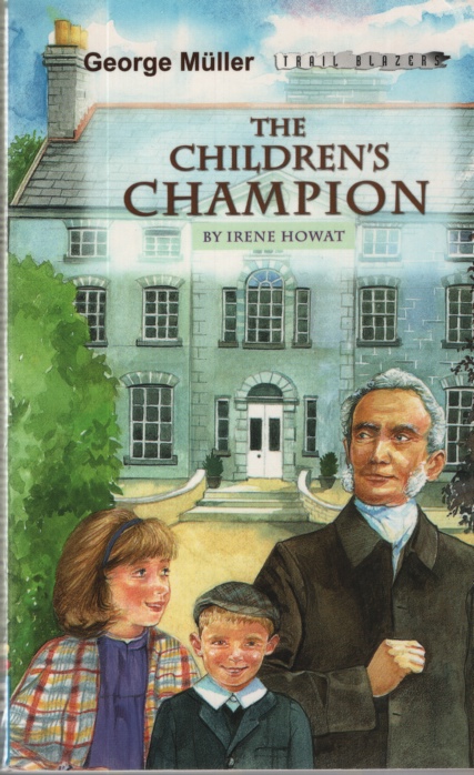 Image for THE CHILDREN'S CHAMPION: GEORGE MULLER