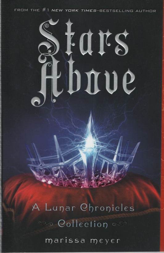 Image for STARS ABOVE A Lunar Chronicles Collection