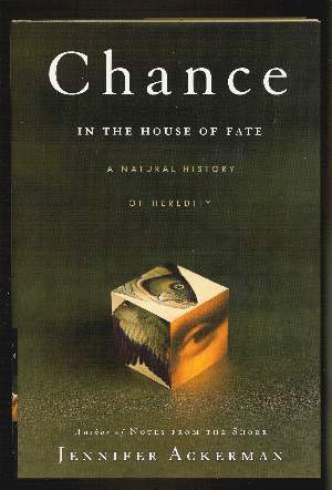 Image for CHANCE IN THE HOUSE OF FATE: A NATURAL HISTORY OF HEREDITY
