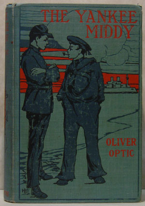 Image for THE YANKEE MIDDY OR THE ADVENTURES OF A NAVAL OFFICER A Story of a Naval Officer