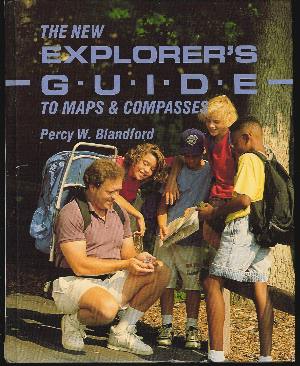 Image for THE NEW EXPLORER'S GUIDE TO MAPS & COMPASSES