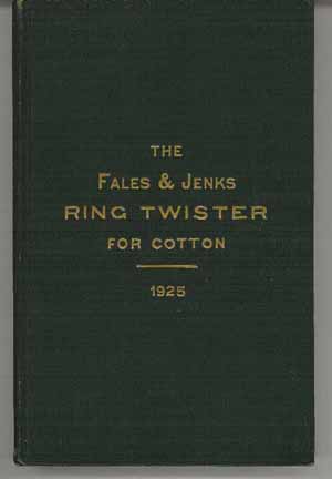 Image for ILLUSTRATED CATALOG AND HANDBOOK OF FORMULAS AND TABLES RELATING TO THE FALES & JENKS RING TWISTER FOR COTTON