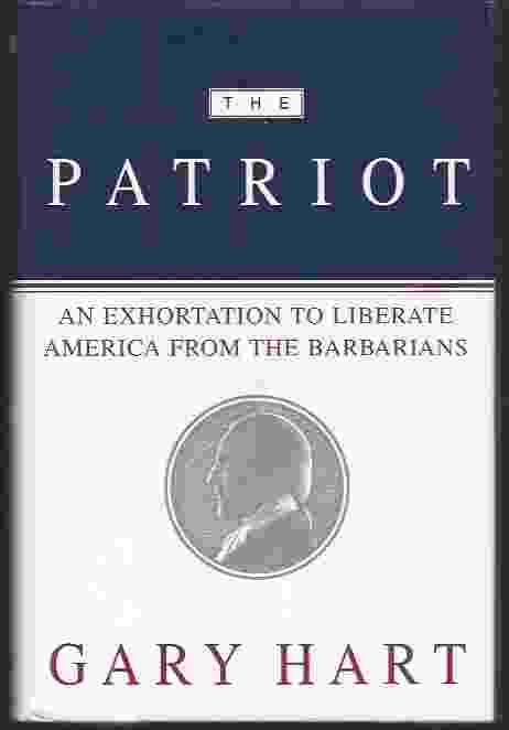 Image for THE PATRIOT An Exhortation to Liberate America from the Barbarians