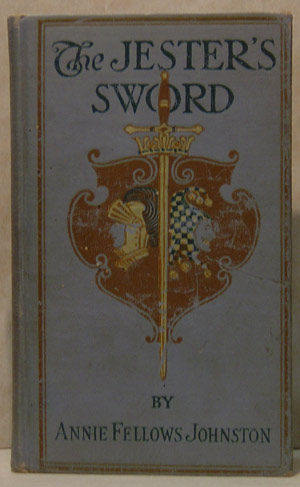 Image for THE JESTER'S SWORD How Aldebaran, the King's Son, Wore the Sheathed Sword of Conquest