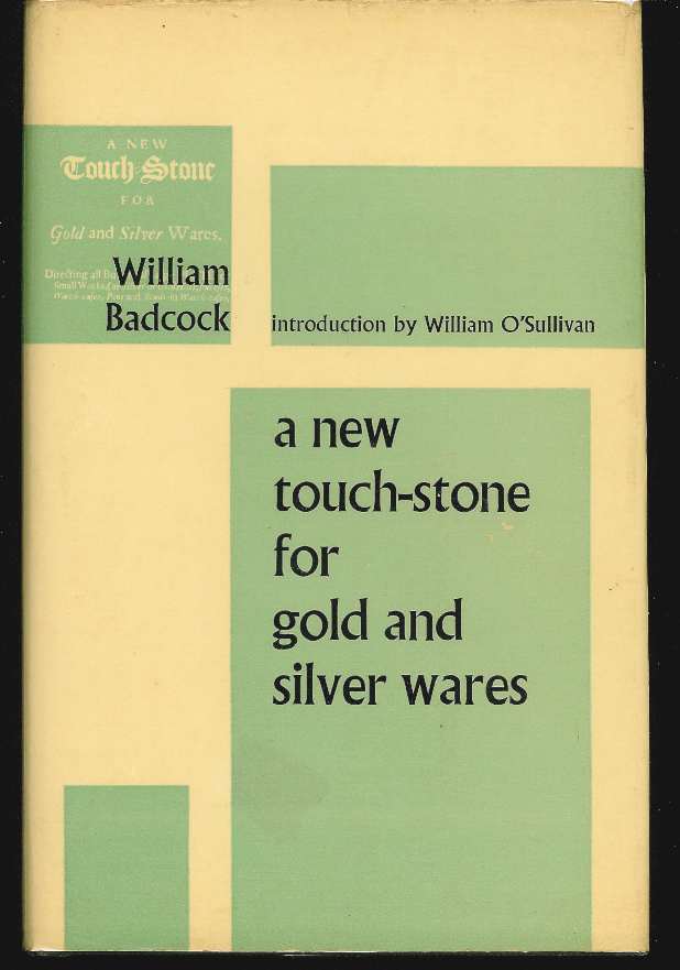 Image for A NEW TOUCH-STONE FOR GOLD AND SILVER WARES Introduction by William O'Sullivan