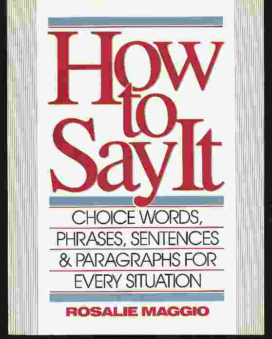 Image for HOW TO SAY IT Choice Words, Phrases, Sentences & Paragraphs for Every Situation