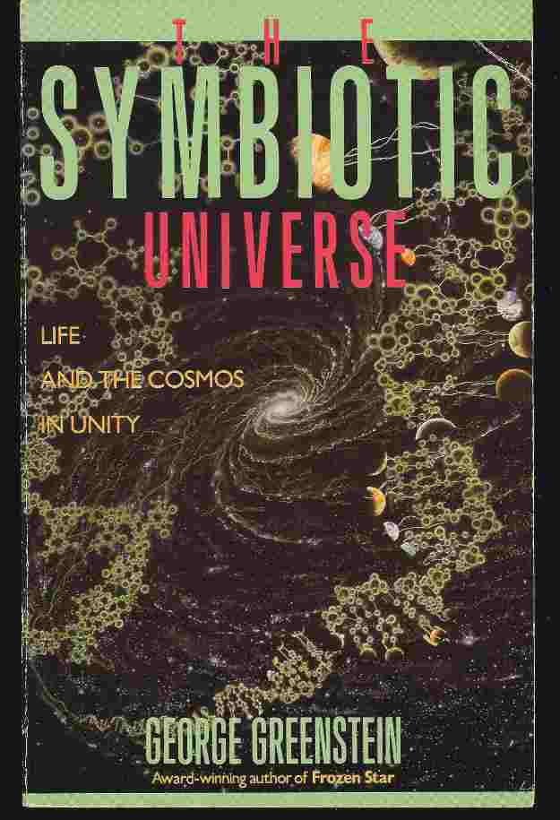 Image for THE SYMBIOTIC UNIVERSE Life and the Cosmos in Unity
