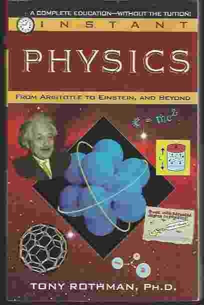 Image for INSTANT PHYSICS From Aristotle to Einstein, and Beyond