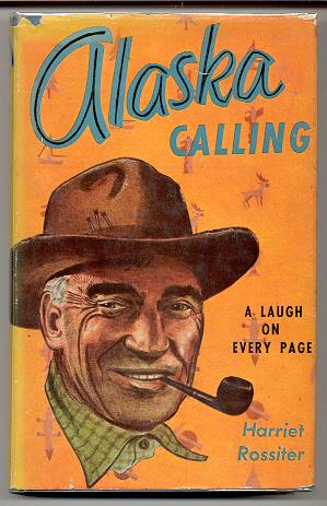 Image for ALASKA CALLING, A LAUGH ON EVERY PAGE