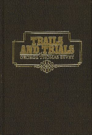 Image for TRAILS AND TRIALS OF GEORGE THOMAS SEVEY