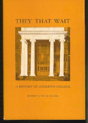 Image for THEY THAT WAIT, A HISTORY OF ANDERSON COLLEGE