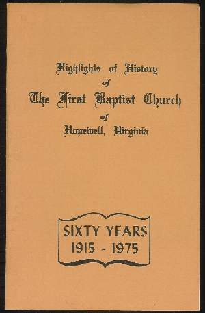 Image for HIGHLIGHTS OF HISTORY OF THE FIRST BAPTIST CHURCH OF HOPEWELL, VIRGINIA 1915 - 1975