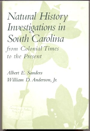 Image for NATURAL HISTORY INVESTIGATIONS IN SOUTH CAROLINA From Colonial Times to the Present