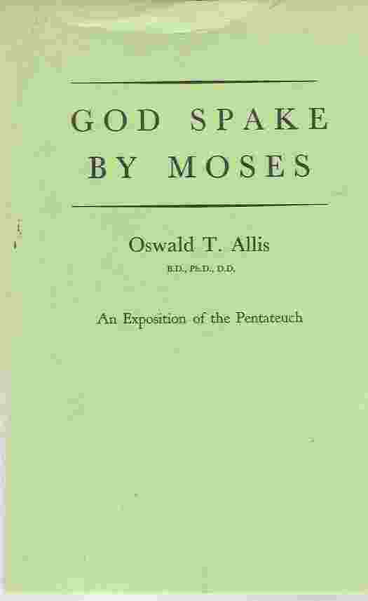 Image for GOD SPAKE BY MOSES An Exposition of the Pentateuch