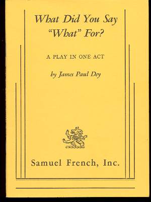 Image for WHAT DID YOU SAY "WHAT" FOR?