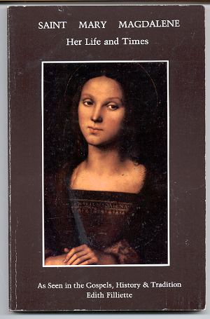 Image for SAINT MARY MAGDALENE: HER LIFE AND TIMES IN THE GOSPELS, HISTORY AND TRADITION